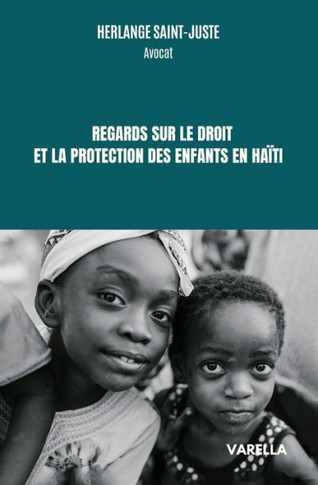 Regards sur le droit et la protection des enfants en Ha?ti