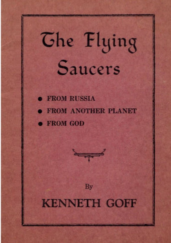 The Flying Saucers: from Russia, from Another Planet, from God