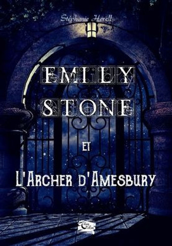 Emily Stone: et l'archer d'Amesbury