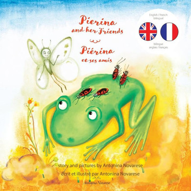 Pierina and her Friends / Pi?rina et ses amis: English / French Bilingual Children's Picture Book (Livre pour enfants bilingue anglais / fran?ais) - Large Print