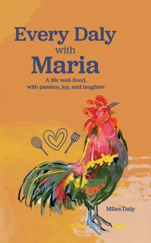 Every Daly With Maria: A Life Well-Lived, With Passion, Joy, And Laughter