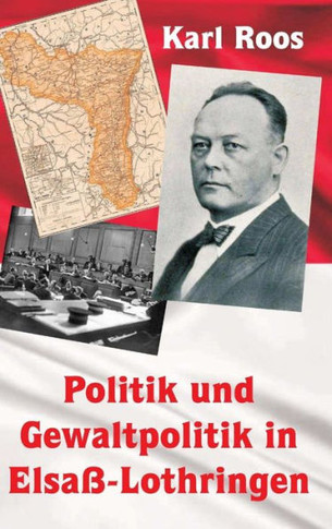 Politik und Gewaltpolitik in Elsa?-Lothringen