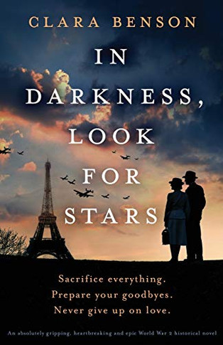 In Darkness, Look for Stars : An Absolutely Gripping, Heartbreaking and Epic World War 2 Historical Novel