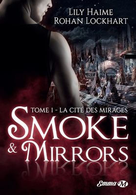 Smoke and Mirrors, T1: La Cit? des Mirages
