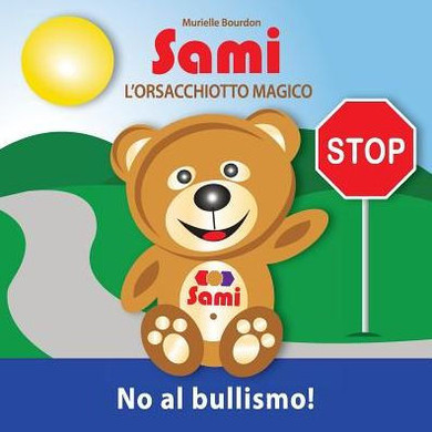 Sami l'Orsacchiotto Magico: No al bullismo!: (Full-Color Edition)