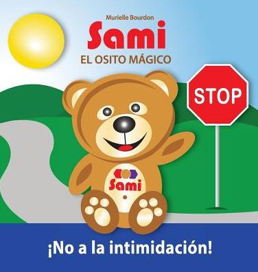 Sami El Osito M?gico: No a la intimidaci?n!: (Full-Color Edition)