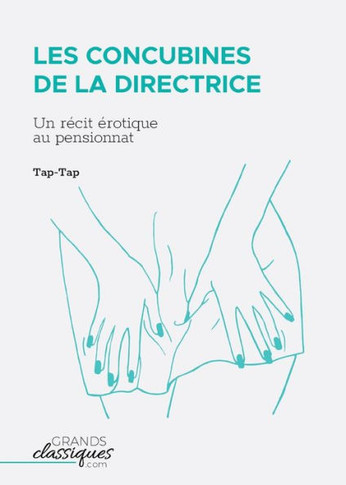 Les Concubines de la directrice: Un r?cit ?rotique au pensionnat