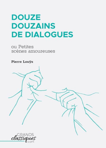 Douze douzains de dialogues: ou Petites sc?nes amoureuses
