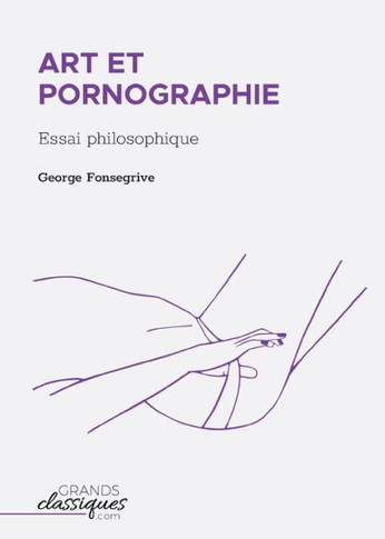 Art et pornographie: Essai philosophique