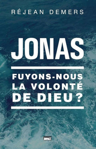 Jonas: Fuyons-nous la volont? de Dieu