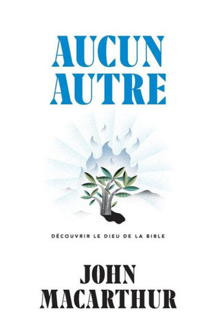 Aucun autre (None Other: Discovering the God of the Bible): D?couvrir le Dieu de la Bible