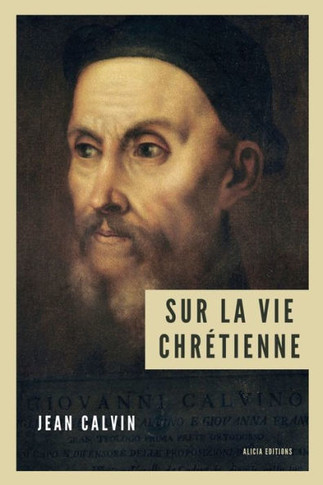 Sur la vie chr?tienne: Nouvelle ?dition en larges caract?res incluant un r?pertoire des r?f?rences bibliques - Large Print
