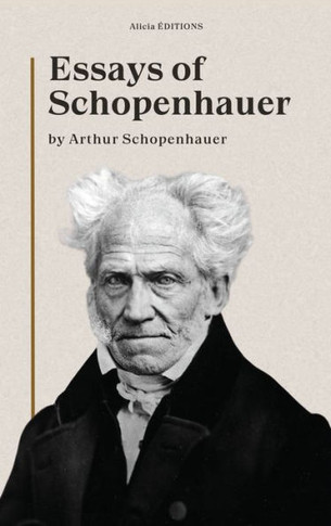 Essays of Schopenhauer: New Large Print Edition including a biographical note - Large Print