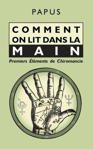 Comment on lit dans la Main: Premiers ?l?ments de Chiromancie