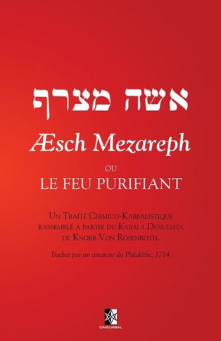 ?sch Mezareph: Ou Le Feu Purifiant