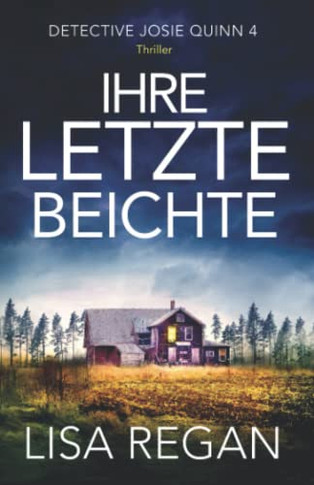 Ihre Letzte Beichte: Thriller (Detective Josie Quinn) (German Edition)
