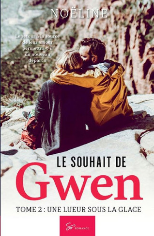 Le souhait de Gwen - Tome 2: Une lueur sous la glace
