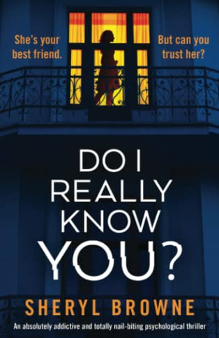 Do I Really Know You?: An Absolutely Addictive And Totally Nail-Biting Psychological Thriller