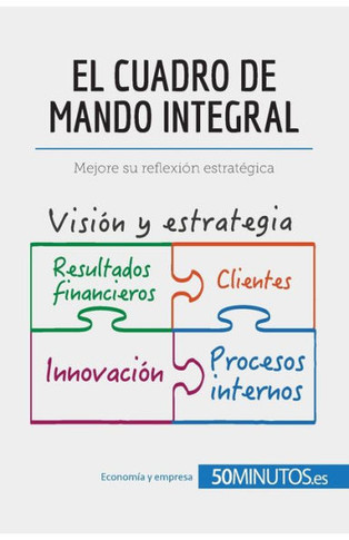 El cuadro de mando integral: Mejore su reflexi?n estrat?gica