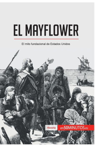 El Mayflower: El mito fundacional de Estados Unidos