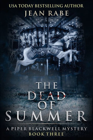 The Dead Of Summer : A Piper Blackwell Mystery