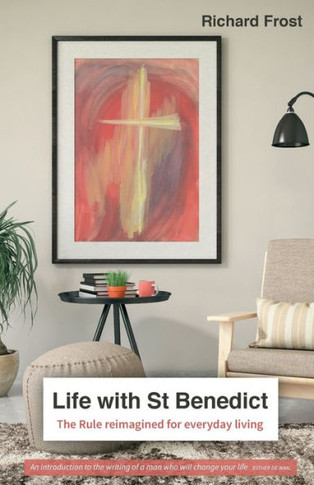 Life with St Benedict: Everyday reflections for everyday living