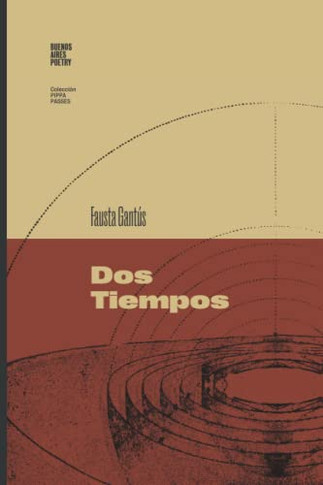 Dos tiempos (Colección Pippa Passes (Buenos Aires Poetry)) (Spanish Edition)