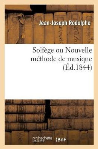 Solf?ge Ou Nouvelle M?thode de Musique