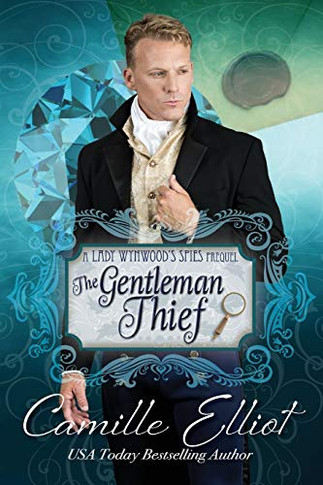 The Gentleman Thief : Lady Wynwood's Spies Series Prequel Novella