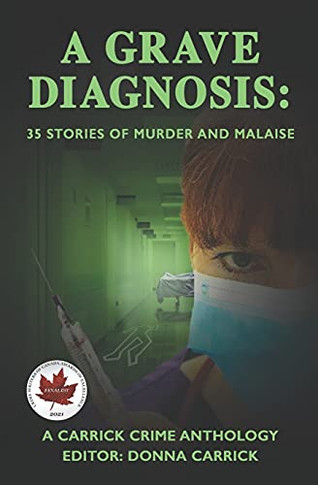 A Grave Diagnosis : 35 Stories of Murder and Malaise