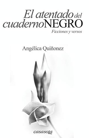 El Atentado Del Cuaderno Negro : Ficciones Y Versos
