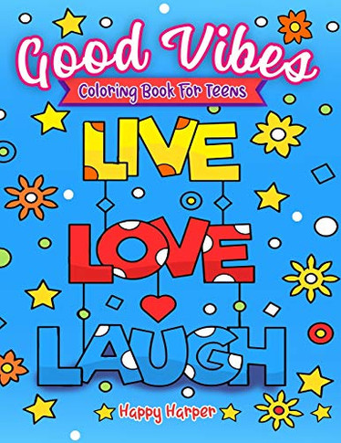 Good Vibes Coloring Book For Teens