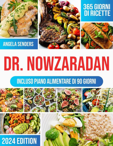 Dr. Nowzaradan: 365 giorni di Ricette Ipocaloriche, Deliziose e Convenienti La tua guida completa per Perdere peso, con piani nutrizio