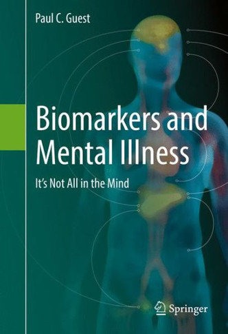 Biomarkers and Mental Illness: It's Not All in the Mind
