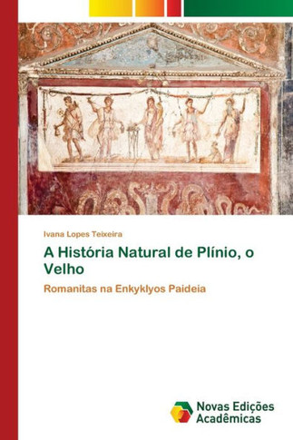 A Hist?ria Natural de Pl?nio, o Velho