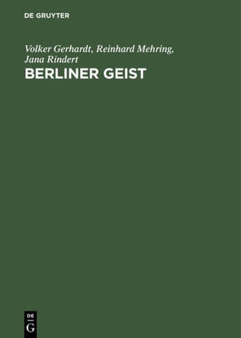 Berliner Geist: Eine Geschichte Der Berliner Universit?tsphilosophie Bis 1946