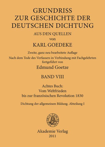 Achtes Buch: Vom Weltfrieden Bis Zur Franz?sischen Revolution 1830: Dichtung Der Allgemeinen Bildung. Abteilung I