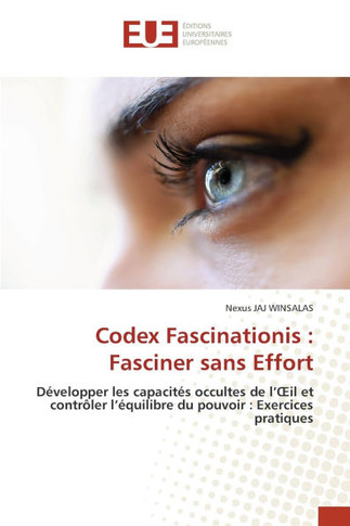 Codex Fascinationis: Fasciner sans Effort