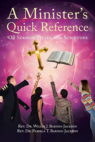 A Minister'S Quick Reference: 432 Sermon Titles And Scripture