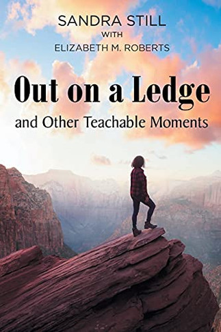 Out On A Ledge And Other Teachable Moments