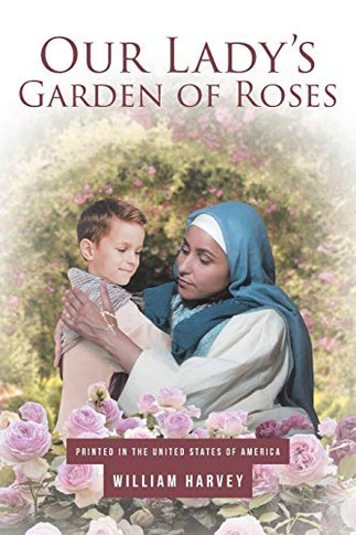 Our Lady'S Garden Of Roses