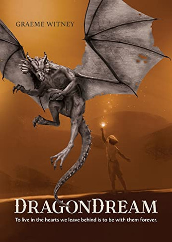 Dragondream: To Live In The Hearts We Leave Behind Is To Be With Them Forever.