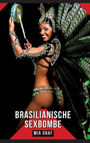 Brasilianische Sexbombe: Geschichten mit explizitem Sex f?r Erwachsene