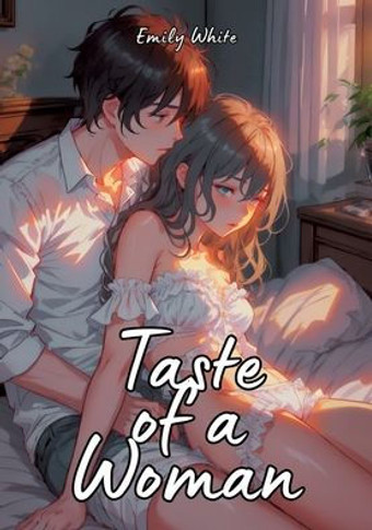 Taste of a Woman: Hot Erotic Short Stories Illustrated with Anime