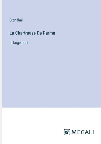 La Chartreuse De Parme: in large print