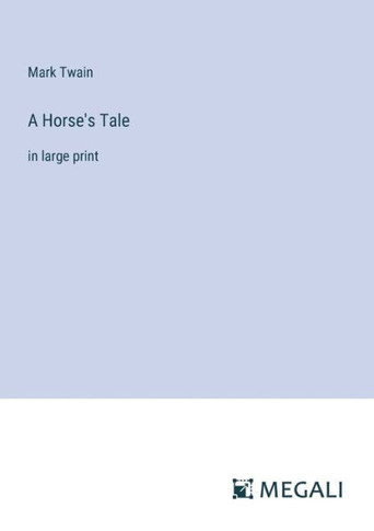 A Horse's Tale: in large print
