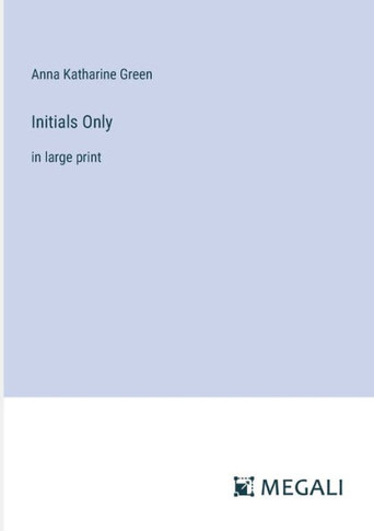 Initials Only: in large print