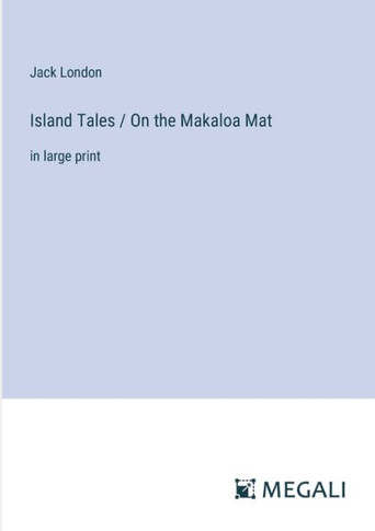 Island Tales / On the Makaloa Mat: in large print