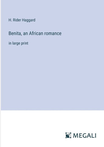 Benita, an African romance: in large print