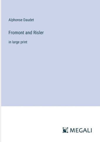 Fromont and Risler: in large print